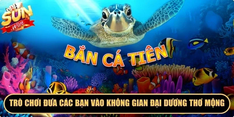 Trò chơi đưa các bạn vào không gian đại dương thơ mộng