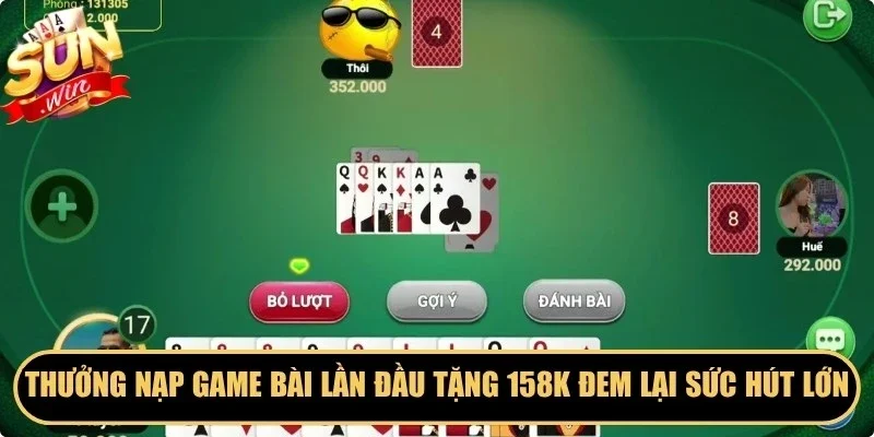 Thưởng nạp game bài lần đầu tặng 158K đem lại sức hút lớn