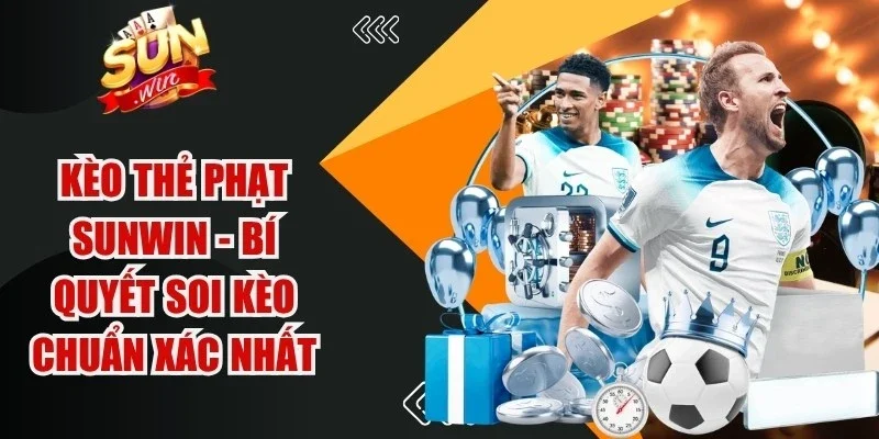 Kèo Thẻ Phạt Sunwin