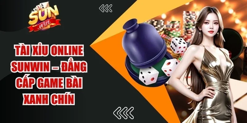 Tài Xỉu Online Sunwin